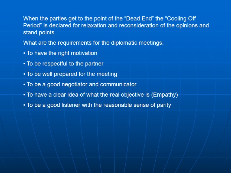 When the parties get to the point of the “Dead End” the “Cooling Off When the parties get to the point of the “Dead End” the “Cooling Off